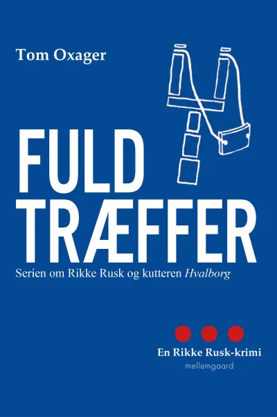 Omslag til Fuldtræffer - Serien om Rikke Rusk og kutteren Hvalborg