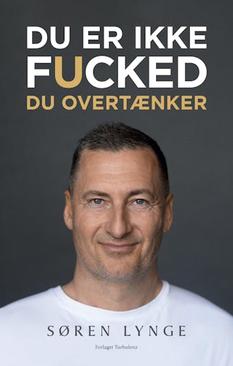 Du er ikke fucked: Du overtÃ¦nker - SÃ¸ren Lynge