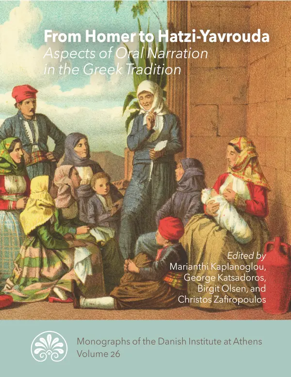 From Homer to Hatzi-Yavrouda : Aspects of Oral Narration in the Greek Tradition 