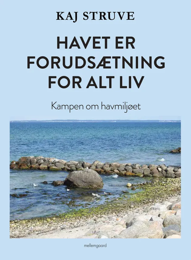 HAVET ER FORUDSÆTNING FOR ALT LIV : Kampen om havmiljøet – E-book – Kaj ...