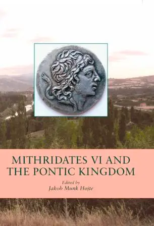 Mithridates VI and the Pontic Kingdom