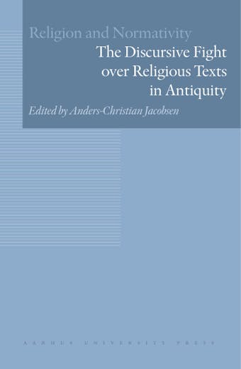 The Discursive Fight over Religious Texts in Antiquity - undefined