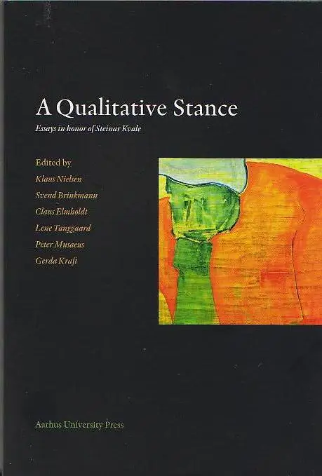 A Qualitative Stance : Essays in honor of Steinar Kvale
