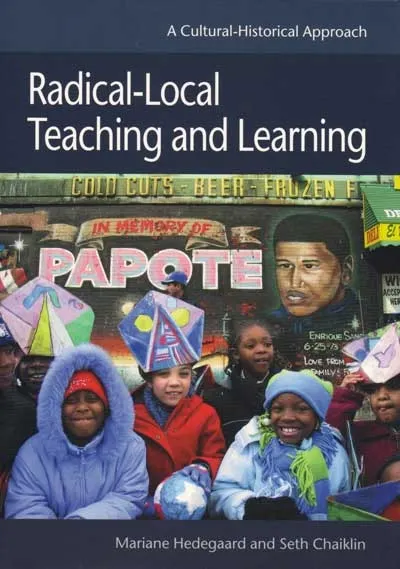 Radical-local Teaching and Learning : A Cultural-Historical Approach