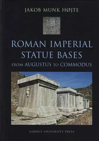 Roman Imperial Statue Bases : from Augustus to Commodus