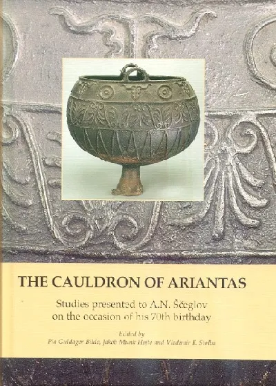 The Cauldron of Ariantas : Studies presented to A.N. Sceglov on the occasion of his 70th birthday
