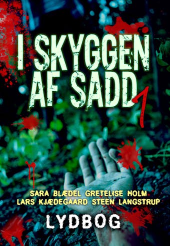 I skyggen af Sadd 1 - Steen Langstrup, Lars Kjædegaard, Sara Blædel, Gretelise Holm