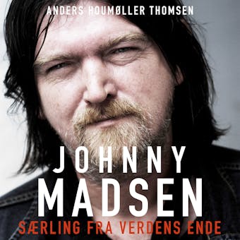 Johnny Madsen: Særling fra verdens ende - Anders Houmøller Thomsen