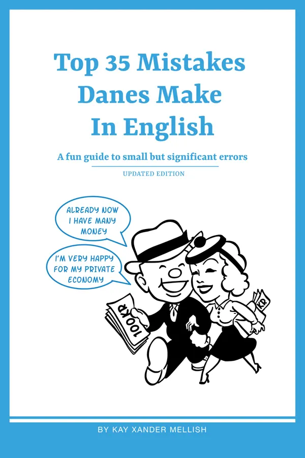 Top 35 Mistakes Danes Make in English : A fun guide to small but significant errors