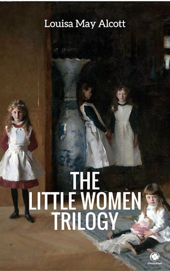The 'Little Women' Trilogy (Illustrated) - undefined