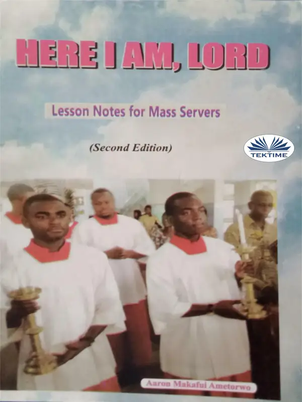 Here I Am, Lord : Lesson Notes For Mass Servers