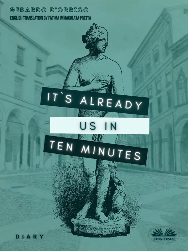 	
It's Already Us In Ten Minutes: Diary