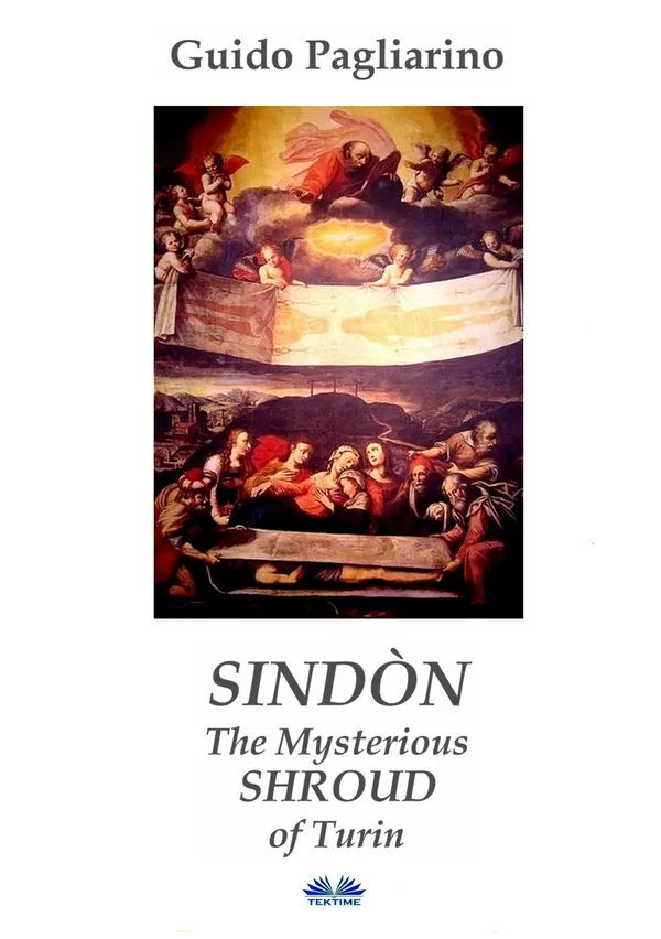 Sindòn The Mysterious Shroud Of Turin : Essay