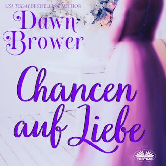 Chancen auf Liebe - Dawn Brower