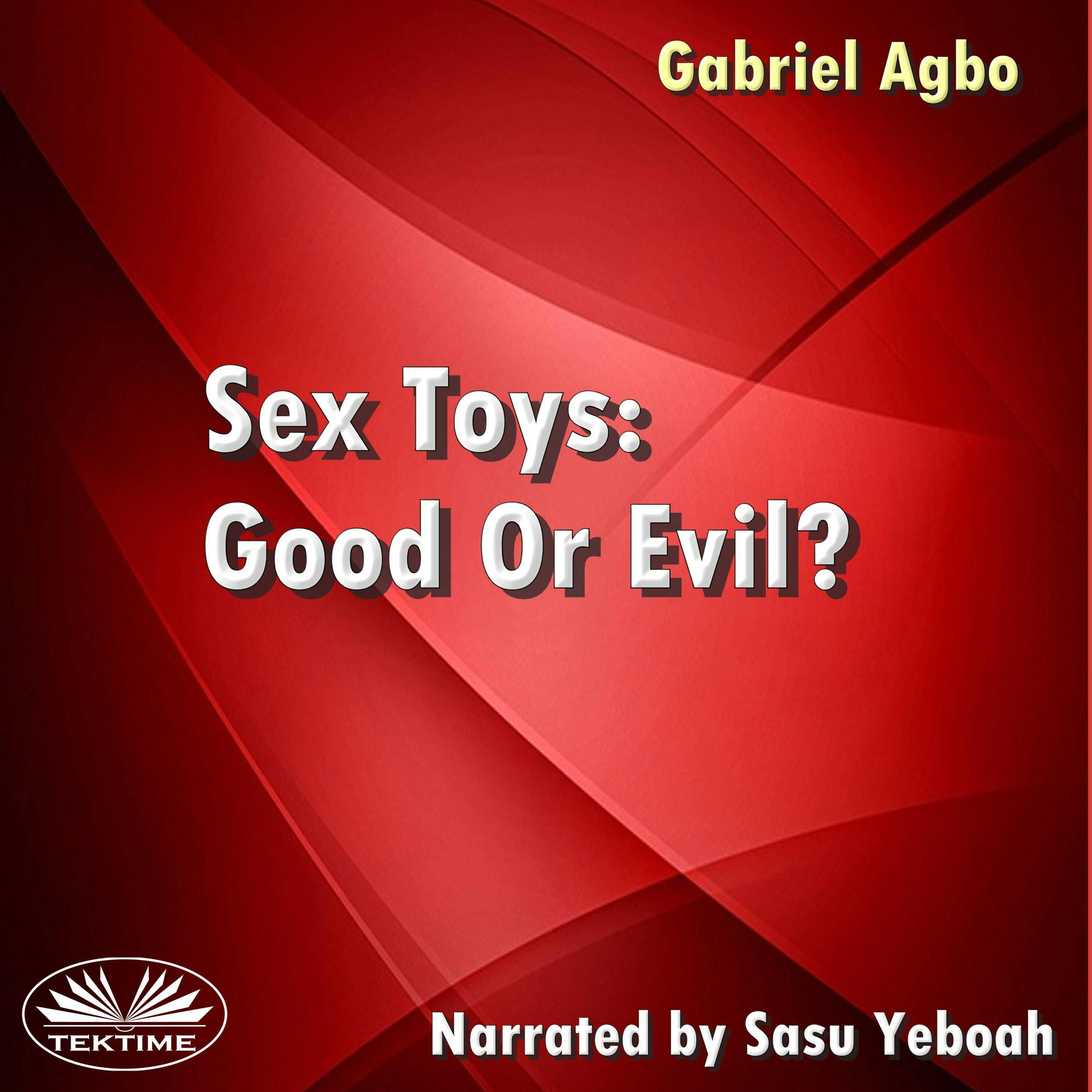 Sex Toys: Good Or Evil? | Audiobook & E-book | Gabriel Agbo | Nextory