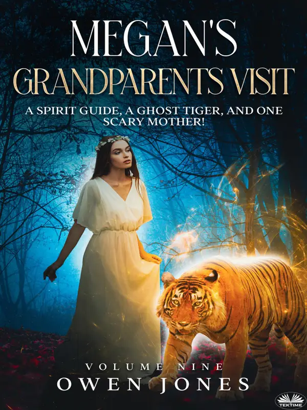 Megan’s Grandparents Visit : A Spirit Guide, A Ghost Tiger And One Scary Mother!