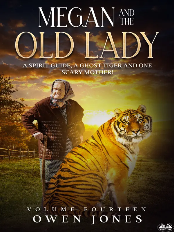 Megan And The Old Lady: A Spirit Guide, A Ghost Tiger And One Scary Mother!