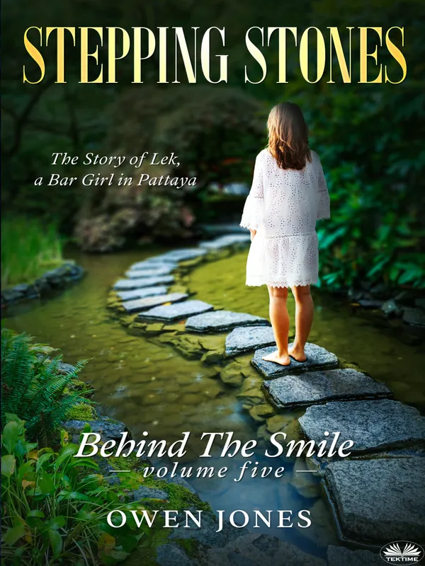 Stepping Stones : The Story Of Lek, A Bar Girl In Pattaya