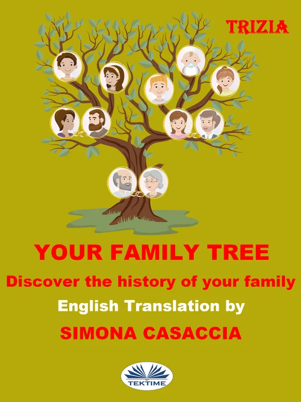Your Family Tree : Discover The History Of Your Family