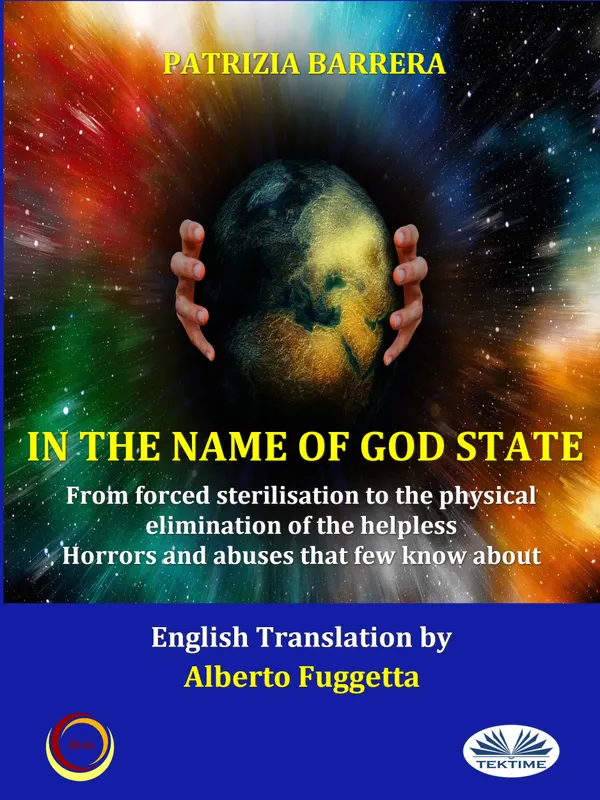 In the name of God State : From Coercive Sterilisation To The Physical Elimination Of Helplessness