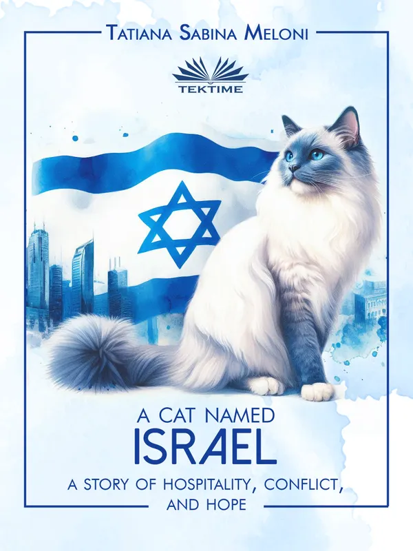 A Cat Named Israel : A Story Of Hospitality, Conflict, And Hope