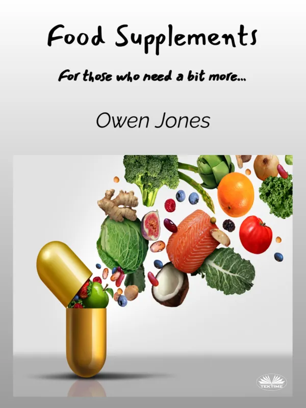 Food Supplements : For Those Who Need A Bit More…