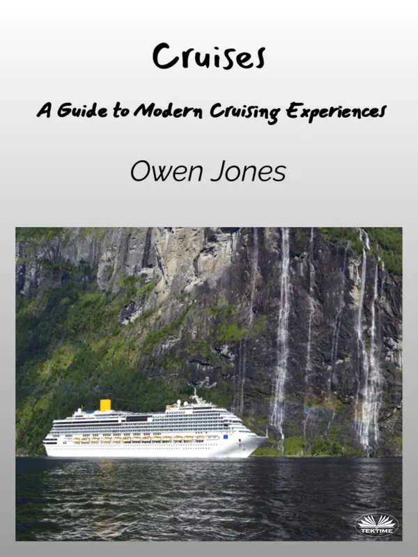 Cruises : A Guide To Modern Cruising Experiences