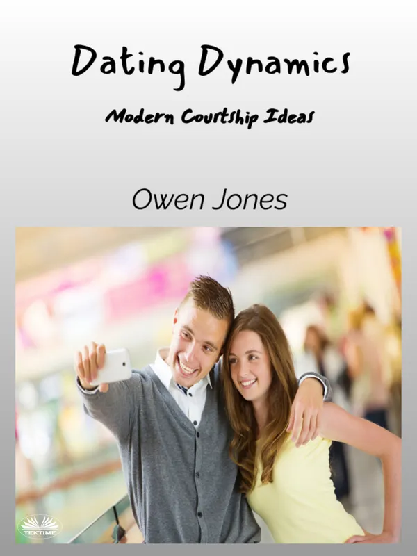 Dating Dynamics : Modern Courtship Ideas