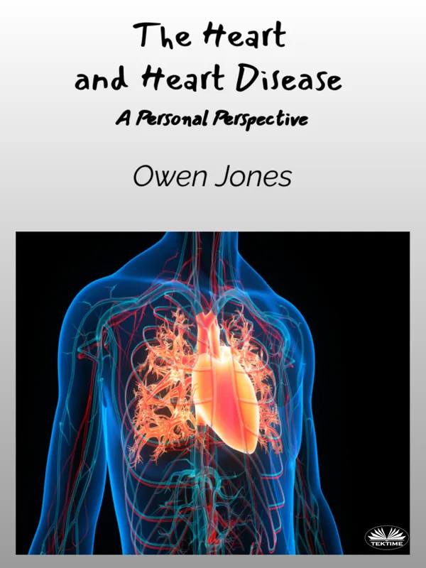 The Heart And Heart Disease : A Personal Perspective