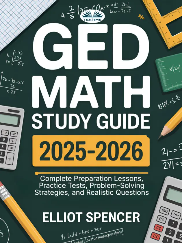 GED Math Study Guide 2025–2026 : Complete Preparation Lessons, Practice ...