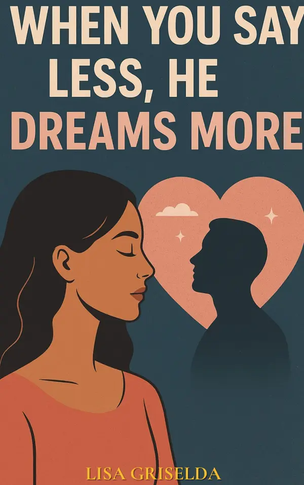 When You Say Less, He Dreams More
