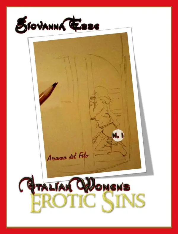 Italian Women's Erotic Sins, Volume I : Five Tales For Adults
