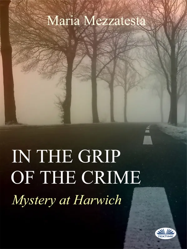 In The Grip Of The Crime : Mystery At Harwich