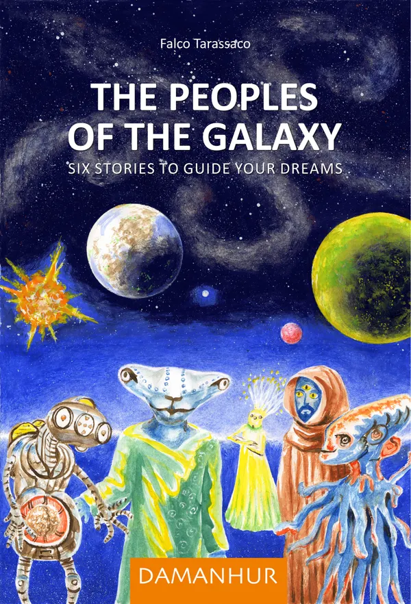 The Peoples of the Galaxy : Six stories to guide your dreams