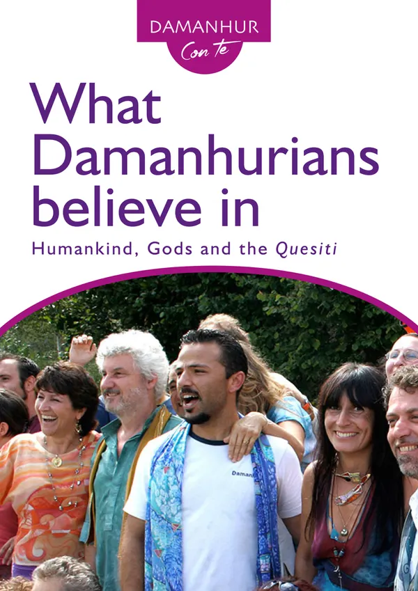 What Damanhurians believe in : Humankind, Gods and the Quesiti
