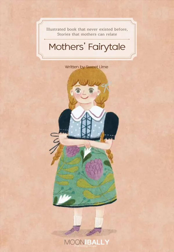 Mothers’ Fairytale : Illustrated book that never existed before, stories that mothers can relate