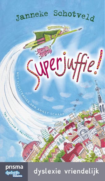 Superjuffie!: dyslexie vriendelijk - undefined