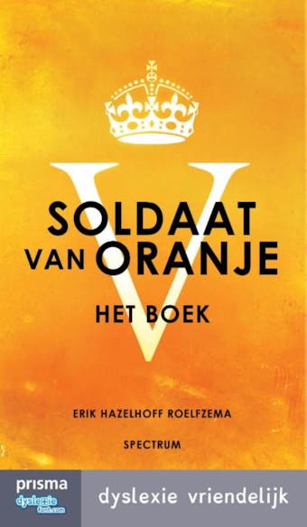 Soldaat van oranje. Dyslexie vriendelijk