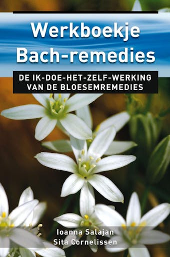 Werkboekje Bach remedies: de ik-doe-het-zelf-werking van de bloesemremedies - undefined