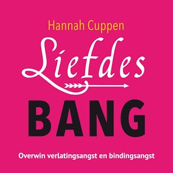 Liefdesbang: Overwin verlatingsangst en bindingsangst