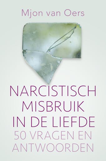 Narcistisch misbruik in de liefde: 50 vragen en antwoorden - Mjon van Oers