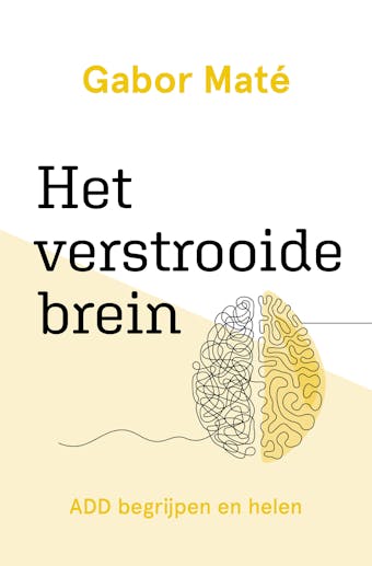 Het verstrooide brein: ADD begrijpen en helen