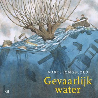 Gevaarlijk water: Over de watersnoodramp in 1953 - Marte Jongbloed