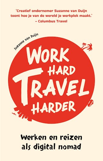 Work hard, travel harder: Werken en reizen als digital nomad - undefined