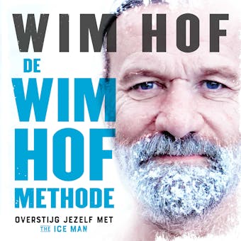 De Wim Hof methode: Overstijg jezelf met The Ice Man - undefined