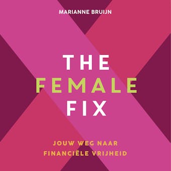 The Female Fix: Jouw weg naar financiële vrijheid - undefined