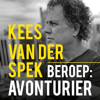 Beroep: avonturier - Kees van der Spek