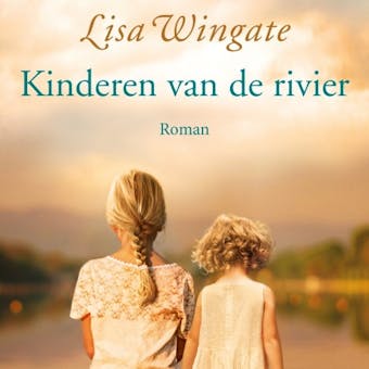 Kinderen van de rivier - Lisa Wingate