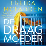 Omslag van De draagmoeder : Ze gaf je een leven. Nu wil ze dat van jou...