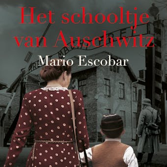 Het schooltje van Auschwitz: Het waargebeurde verhaal van de vrouw die vrijwillig op de trein stapte en hoop bracht naar een van de donkerste plekken - undefined